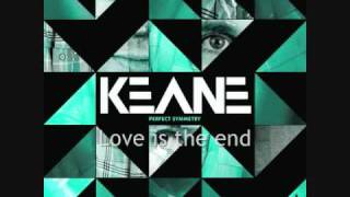 Keane  Love Is the End lyrics [upl. by Ahsinel251]