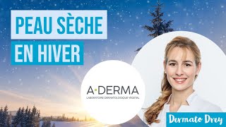 La peau sèche en hiver  Tous les conseils de Dermato Drey avec ADerma [upl. by Aciretnahs890]