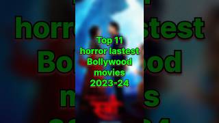 Top 11 horror latest Bollywood movies 202324trending shortvideo trendingshorts movie [upl. by Elyad]