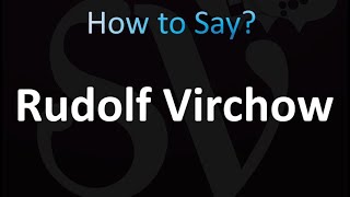 How to Pronounce Rudolf Virchow Correctly [upl. by Assile]