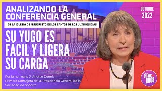 Su yugo es fácil y ligera Su carga  Analizando la Conferencia General Octubre 2022 [upl. by Yecnuahc]