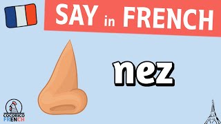 nez  SAY IN FRENCH  how to pronounce quotNOSEquot in French Cororico 🐔 French [upl. by Kimmi]