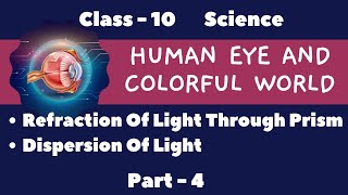 L4Refraction Of Light Through PrismDispersion Of LightClass10 Human Eye And Colourful World [upl. by Martyn]