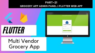 Flutter Multi Vendor Grocery App  Part 21  Admin Panel  Flutter Web [upl. by Harms]