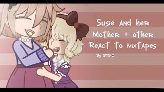 Susie and her mother  other react to mixtapes bendy the bunny Fnaf Short video [upl. by Michigan574]