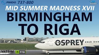 MSFS  PMDG 737800  Birmingham to Riga  VATSIM UK Midsummer Madness 2023  SLC v16 RTX4090 [upl. by Welton]