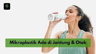 Mikroplastik Ada di Jantung hingga Otak [upl. by Auberbach617]