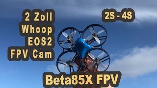 Beta85X 2 Zoll Whoop schnell besser mit EOS2 Kamera [upl. by Ablasor]