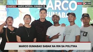 Marco Gumabao sabak na rin sa politika  TELETABLOID [upl. by Katzen489]