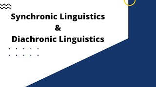 Synchronic Linguistics and Diachronic Linguistics [upl. by Otilia578]