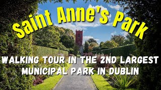 Saint Annes Park Clontarf East Raheny Co Dublin 4K Walking Tour [upl. by Orutra]