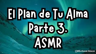 El Plan de Tu Alma  Audiolibro ASMR  Parte 3  Capítulo 2 [upl. by Irtimed]