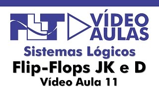 Sistemas Lógicos  Flipflop Jk Flipflop D e Entradas Assíncronas  Vídeo Aula 11 [upl. by Zavala]