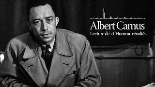 Albert Camus  Lecture de quotLhomme revoltéquot [upl. by Yukio]