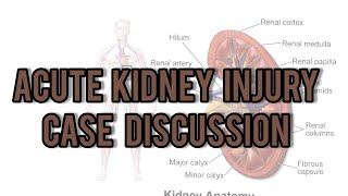 Acute Kidney Injury  Case Discussion [upl. by Bink]