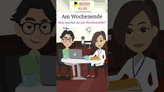 Was machst du am Wochenende  alltagsdeutsch Dialoge Deutsch Deutschlernen learngerman B1 A1 [upl. by Munn]