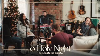 O Holy Night  Spontaneous  At the Helser House Molly Skaggs  Melissa Helser amp the Cageless Birds [upl. by Assiran751]