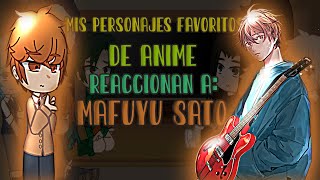 Mis personajes favoritos de Anime reaccionan  18  Mafuyu Shiro•Shouta Version chico [upl. by Aihppa]