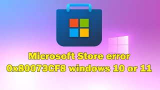 How to Solve Microsoft Store Error 0x80073CF8 in Windows 1110 [upl. by Darcia]