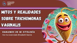 Mitos sobre Tricomoniasis Hablemos de mi citología [upl. by Athelstan864]