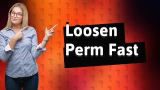 How to loosen a perm fast [upl. by Pleasant]