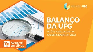 Balanço da UFG  Ações realizadas na Universidade em 2023  MUNDO UFG [upl. by Enilecram]