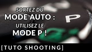 Sortez du MODE AUTO  utilisez le MODE P [upl. by Mines]