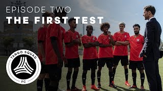 The First Test  Episode 2  Tango Squad FC [upl. by Akahc]