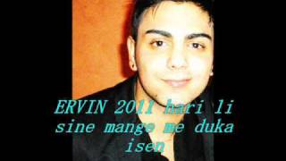 ERVIN 2011 hari li sine mange me duka wmv [upl. by Dnalerb]