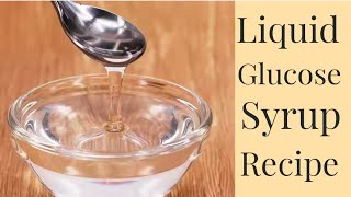 Liquid Glucose Syrup  Corn Syrup Substitute Recipe  Perfect Glucose Syrup [upl. by Bang]