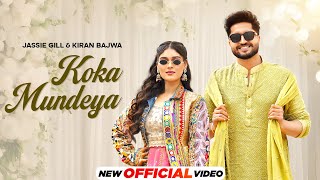 Koka Mundeya  Jassie Gill  Kiran Bajwa  Kaptaan  Latest Punjabi Song 2024 New Punjabi Song 2024 [upl. by De Witt]