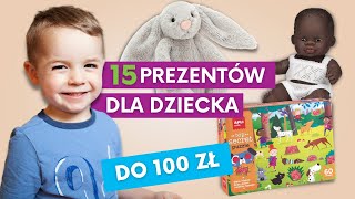 15 najlepszych zabawek dla dzieci do 100 zł  Tublupl [upl. by Venterea548]