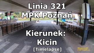 Linia 321 MPK Poznań 1887 R Śródka  KicinTIMELAPSE [upl. by Orva229]