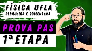 PROVA DE FÍSICA  PAS 1 UFLA  TRIÊNIO 20192021  RESOLVIDA E COMENTADA [upl. by Blane186]