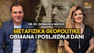 OBMANA I POSLJEDNJI DANI  METAFIZIKA GEOPOLITIKE  DR SC DOMAGOJ NIKOLIĆ PODCAST [upl. by Evanne]