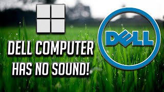 Fix Dell Computer Has No Sound in Windows 11 Tutorial [upl. by Aihsit]