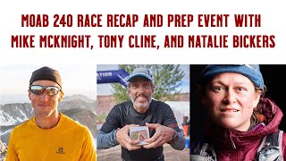 Moab 240 race recap with Mike McKnight Tony Cline and Natalie Bickers [upl. by Hercule731]