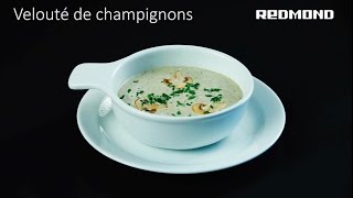 Veloute de champignons avec le Multicuiseur REDMOND RMCM90E recette [upl. by Eladnyl]