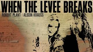 Robert Plant amp Alison Krauss  When The Levee Breaks Official Audio [upl. by Sherburn]