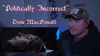 Veteran Reacts To Politically Incorrect By Tom MacDonald [upl. by Adilem]