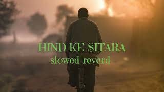 HIND KE SITARA SLOWED REVERD SONG MANOJ TIWARI PANCHAYAT WEB SERIES SOND [upl. by Brownley549]