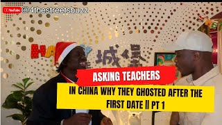 Asking teachers in China why they GHOSTED after the first date  Pt 1 [upl. by Weatherley]