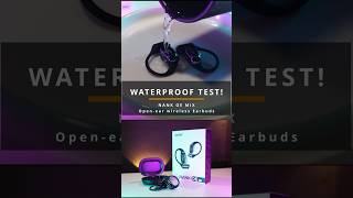 Waterproof test  Nank OE mix openear wireless earbuds [upl. by Schinica]