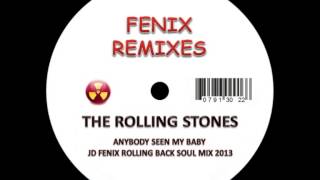 ROLLING STONES ANYBODY SEEN MY BABY JD FENIX ROLLING BACK SOUL MIX 2013 [upl. by Annis]