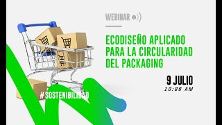 Webinar Ecodiseño Aplicado para la Circularidad del Packaging [upl. by Ayouqat618]