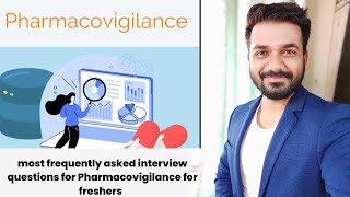 Most frequently asked interview questions Pharmacovigilance for fresher [upl. by Inalaek]