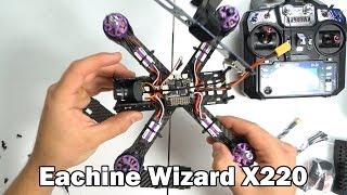 My First FPV Racer  Eachine Wizard X220 UnboxingSetup  PART 1 [upl. by Aneekat]