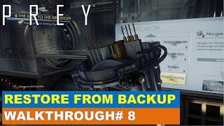 Prey Gameplay Wakthrough 8 Restore from Backup Written Commentary [upl. by Wini]