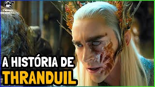 A HISTÓRIA COMPLETA DE THRANDUIL O SENHOR DOS ANÉIS [upl. by Oinotnanauj]