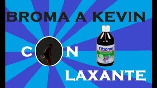 quotBroma a KEVIN con LAXANTEquot [upl. by Adkins521]